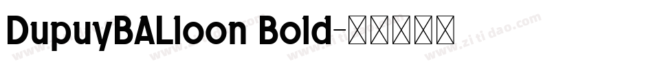 DupuyBALloon Bold字体转换
